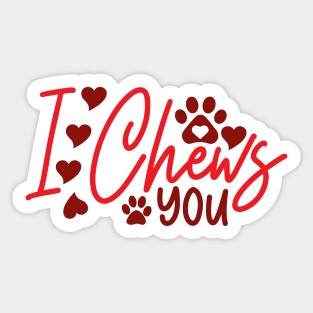 i chews you Sticker